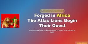 Forged in Africa: The Atlas Lions Begin Their Quest